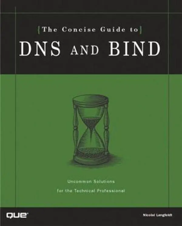 USED-The Concise Guide to DNS and Bind by Langfeldt, Nicolai (Paperback)