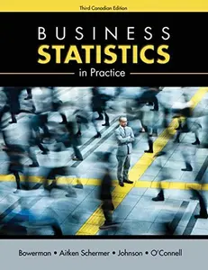 USED-Business Statistics in Practice, 3rd Canadian Edition by Bruce L. Bowerman (Hardcover)