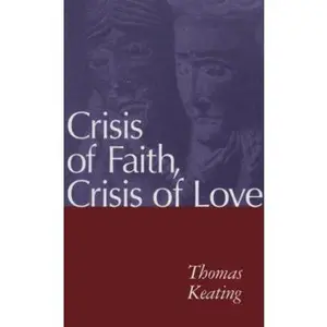 USED-Crisis of Faith, Crisis of Love by Keating, Thomas (Paperback)