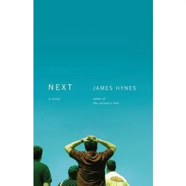 Used Condition Very Good Hardcover Book - Next: A Novel by James Hynes (English) - Includes Job Interview, Backward and Forward Time, Bloomsday-Like Imaginary Day Themes, 320 Pages