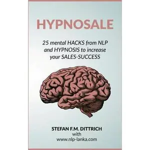 USED-HypnoSale: 25 Hacks from NLP and Hypnosis to increase your Sales-Success by Dittrich, Stefan F. M. (Paperback)