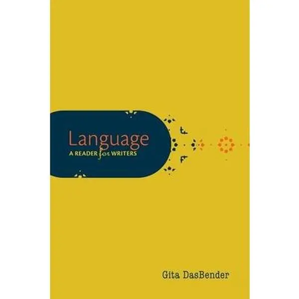 USED Book - Language: A Reader for Writers by Dasbender, Gita (Paperback) - english
