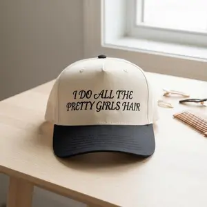 I Do All The Pretty Girls Hair Embroidered Hat, Funny Hairstylist Embroidery Cap