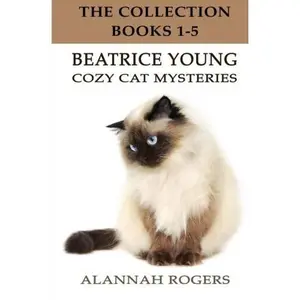 USED-Beatrice Young Cozy Cat Mysteries (The Collection, Books 1-5) by Alannah Rogers (Paperback)