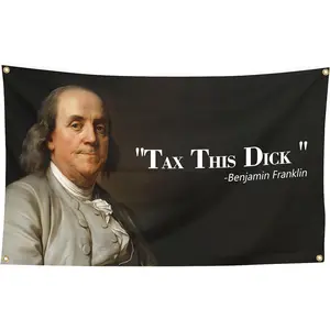Benjamin Franklin Tax This Dick Flag,3x5 Feet Funny Poster Durable Man Cave Wall Flag This beautiful entertaining banner flag with Four Brass Grommets for College Dorm Room Decor, events, festivals..