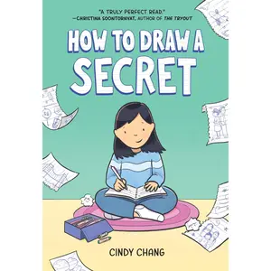 How to Draw a Secret: A Graphic Novel by Cindy Chang||Cindy Chang [Paperback Book]