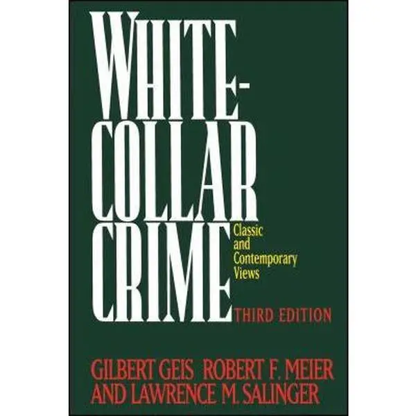 USED-White-Collar Crime: Offenses in Business, Politics, and the Professions, 3rd Ed by Geis, Gilbert (Paperback)