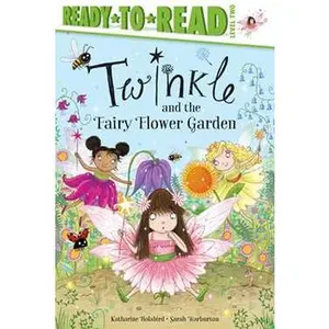 TWINKLE AND THE FAIRY FLOWER GARDEN: READY-TO-READ LEVEL 2 [Tradepaper]