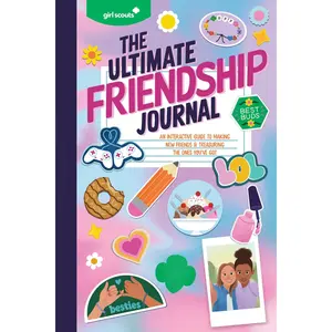 Girl Scouts: The Ultimate Friendship Journal: An Interactive Guide to Making New Friends & Treasuring the Ones You've Got (Girl Scouts) by Girl Scouts [Paperback Book]