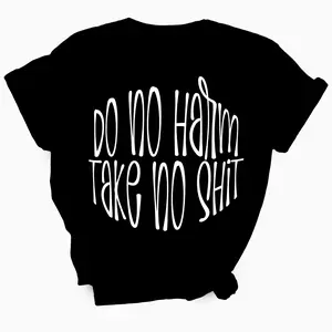 Do No Harm Take No Shit TShirt