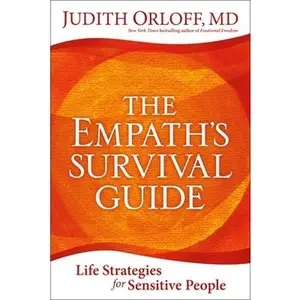 The Empath's Survival Guide: Life Strategies for Sensitive People -- Judith Orloff, Paperback