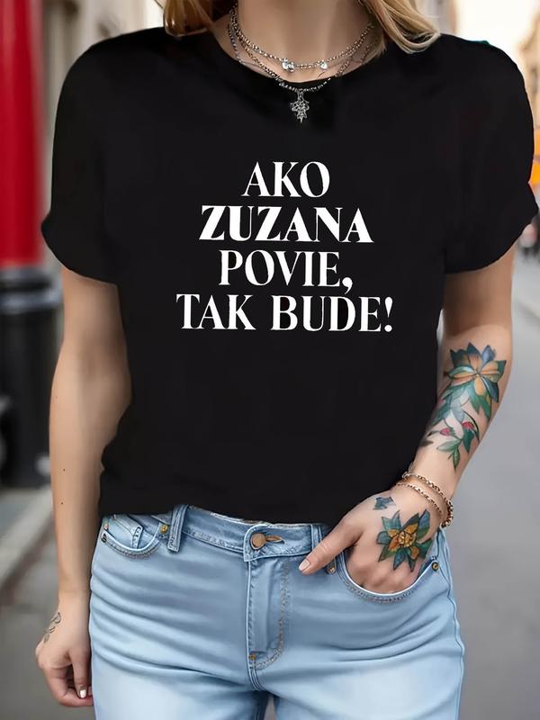 AKO ZUZANA POVIE, TAK BUDE | Women'S Casual Crew Neck T-shirt with Alphabet Print, Short Sleeve, Medium Stretch Fabric for Spring & Summer