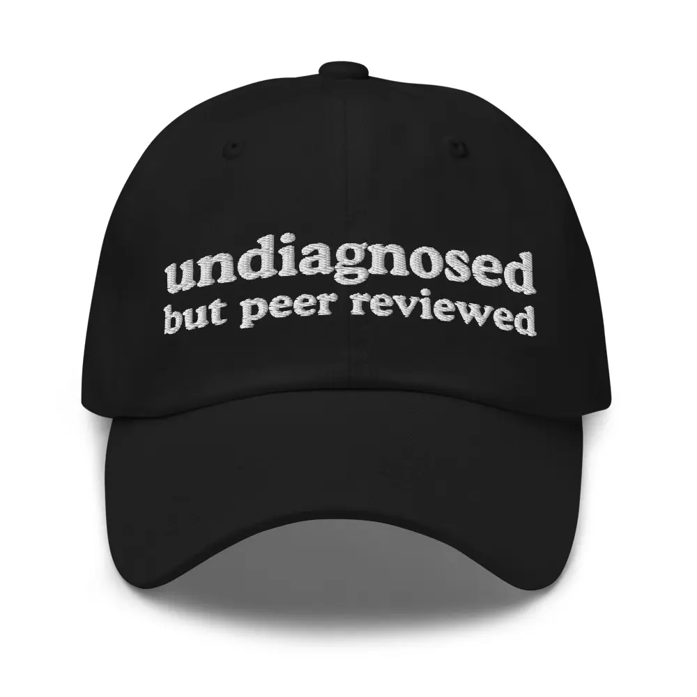 Undiagnosed But Peer Reviewed, funny hat, dad hat, mentally ill, mental illness