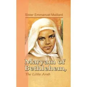 USED-Maryam of Bethlehem: The Little Arab by Sister Emmanuel (Paperback)