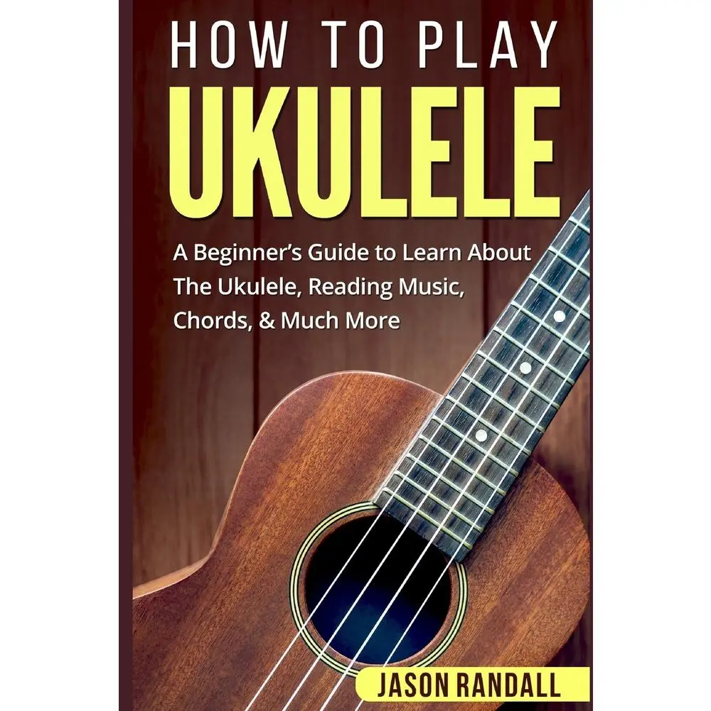 USED Book - How To Play Ukulele: A Beginner's Guide to Learn About The Ukulele, Reading Music, Chords, & Much More by Randall, Jason (Paperback) - english