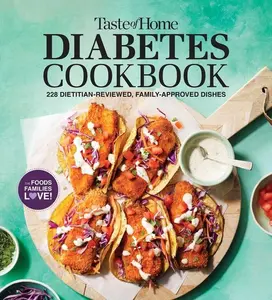 Taste of Home Diabetes Cookbook: 228 Dietitian-Reviewed Recipes, Easy & Family-Friendly, Meal Plans Include -- Taste of Home - Paperback