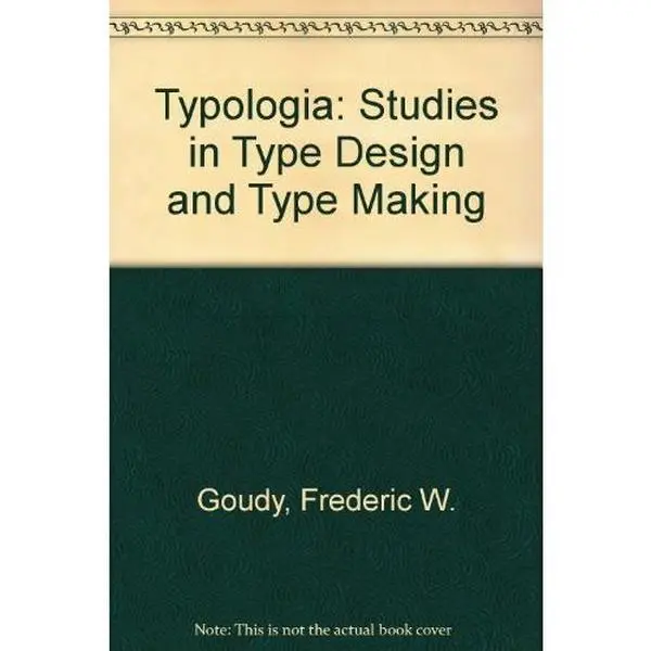 USED-Typologia: Studies in type design & type making, with comments on the invention of typography, the first types, legibility, and fine printing by Frederic W Goudy (Hardcover)
