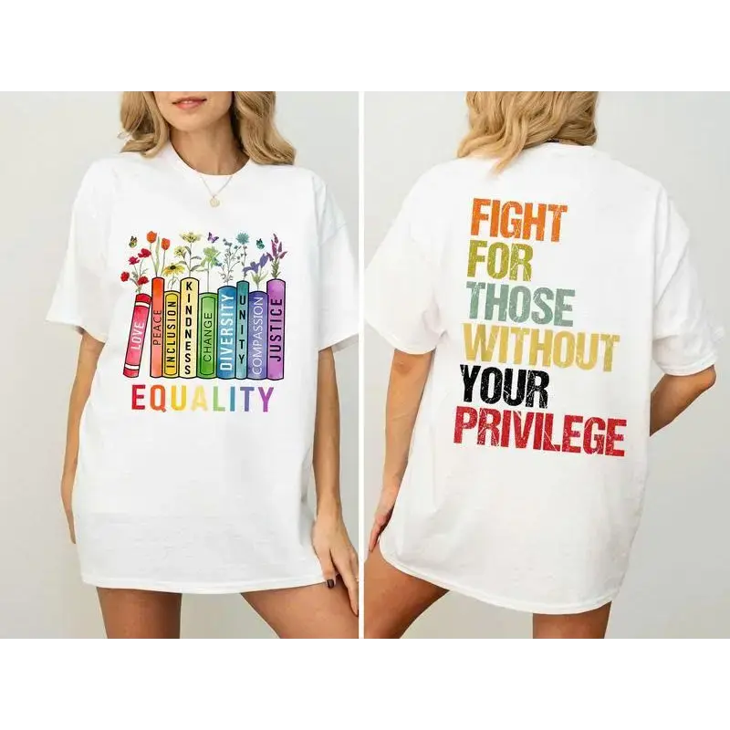 Equality Fight for Those Without Privilege Shirt, Equality Book Flowers Tshirt Sweatshirt Hoodie, Human's Rights Shirt, Civil Rights Tee