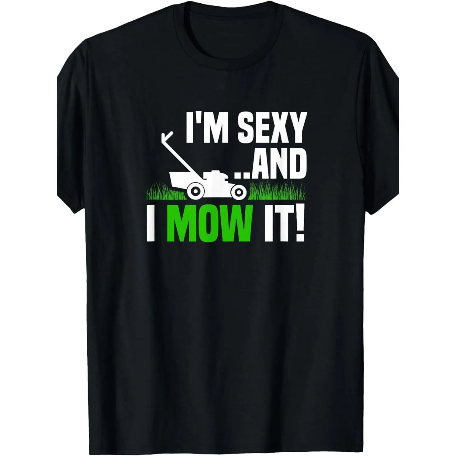 I'm Sexy I Love Mowing The Lawn Cotton T-shirt Garden Yard Lawn Fun Gift Apparel