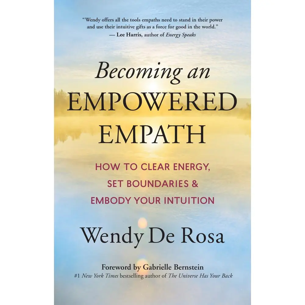 USED Book - Becoming an Empowered Empath: How to Clear Energy, Set Boundaries & Embody Your Intuition by de Rosa, Wendy (Paperback) - english