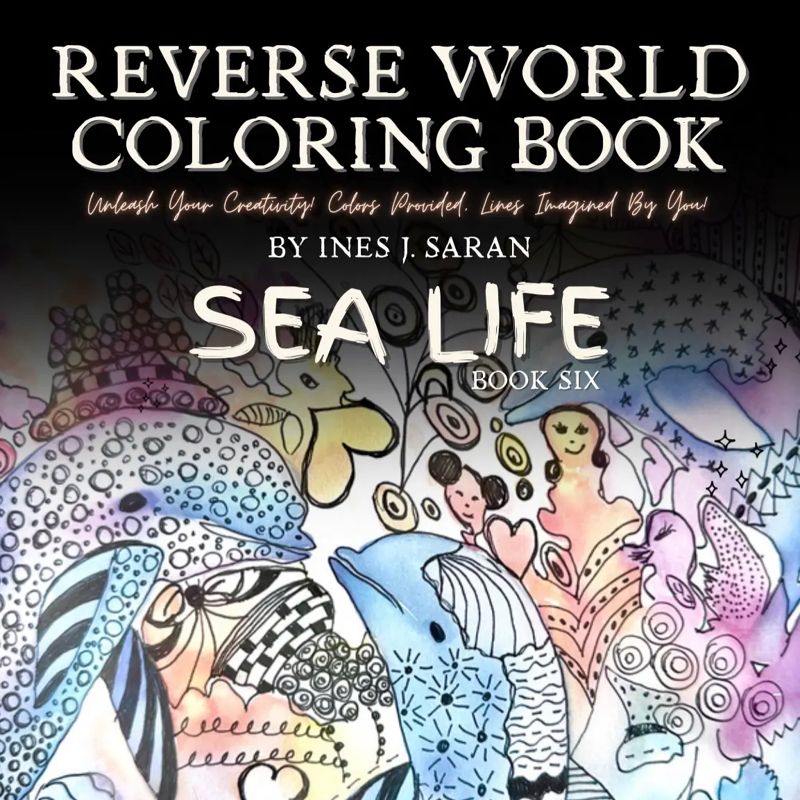 Reverse World Coloring Book Sea Life edition Soft Cover Collector's Edition