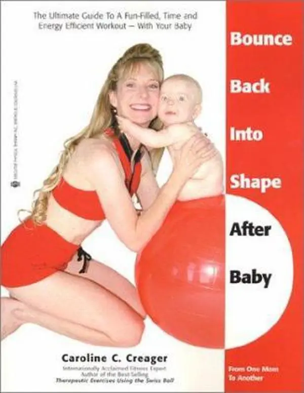 USED-Bounce Back into Shape After Baby: The Ultimate Guide to a Fun-Filled, Time and Energy Efficient Workout With Your Baby by Caroline C. Creager (Paperback)