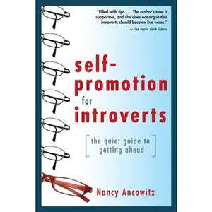 USED-Self-Promotion for Introverts: The Quiet Guide to Getting Ahead by Ancowitz, Nancy (Paperback)