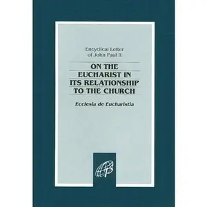 USED-On The Eucharist in Its Relationship To The Church by Pope John Paul II (Paperback)