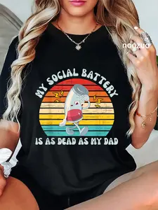100% Cotton Unisex MY SOCIAL BATTERY IS AS DEAD AS MY DAD Design T-Shirt Casual Top