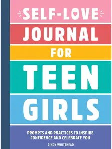 Self-Love Journal for Teen Girls: Prompts and Practices to Inspire Confidence and Celebrate You female guide journal self-love workbook