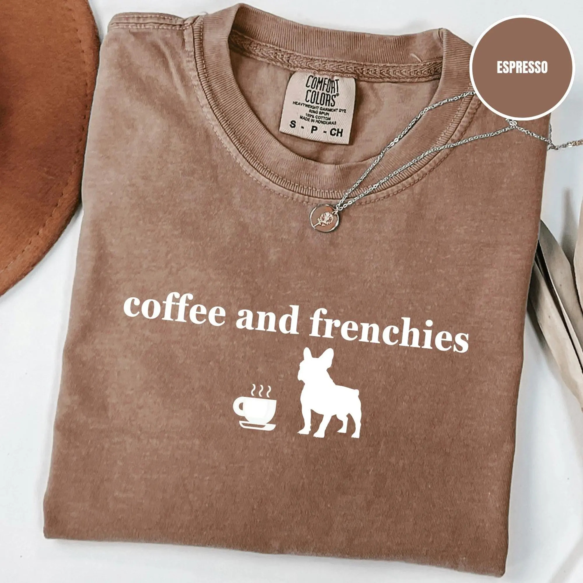 Comfort Colors Coffee and Frenchies T-Shirt, French Bulldog Mom Shirt, Frenchie Mama Tee, Frenchie Coffee Lover Tee, Frenchie Owner Dog Tee