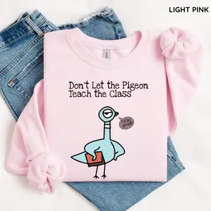 Funny Pigeon Teacher Sweatshirt T-Shirt, Cute Classroom Bird Graphic Crewneck, Kindergarten Educator Gift, Back To School Outfit