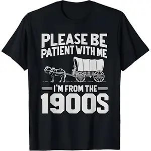 Cotton Please Be Patient I'm From the 1900s Funny Over the Hill T-Shirt Golf Gift Unisex Crew Neck Tee for Men and Women Casual Top