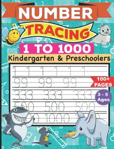 Number Tracing for kids ages 3-5: Tracing Numbers 1-1000 for Preschoolers & Kindergarten Workbook to Practice Counting Numbers for Math activity