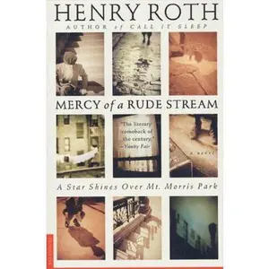 USED-Mercy of a Rude Stream: A Star Shines over Mt. Morris Park by Henry Roth (Paperback)