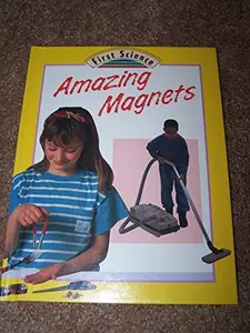 USED-Amazing Magnets (First Science) by Julian Rowe (Unknown)