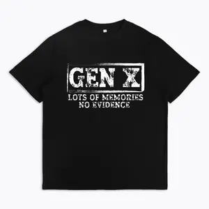 100% Cotton Unisex Funny Saying Sarcastic Gen X Lots Of Memories No Evidence T-Shirt Daily Wear for Men And Women