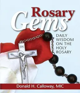 USED-Rosary Gems: Daily Wisdom on the Holy Rosary by Calloway, Donald H. (Paperback)