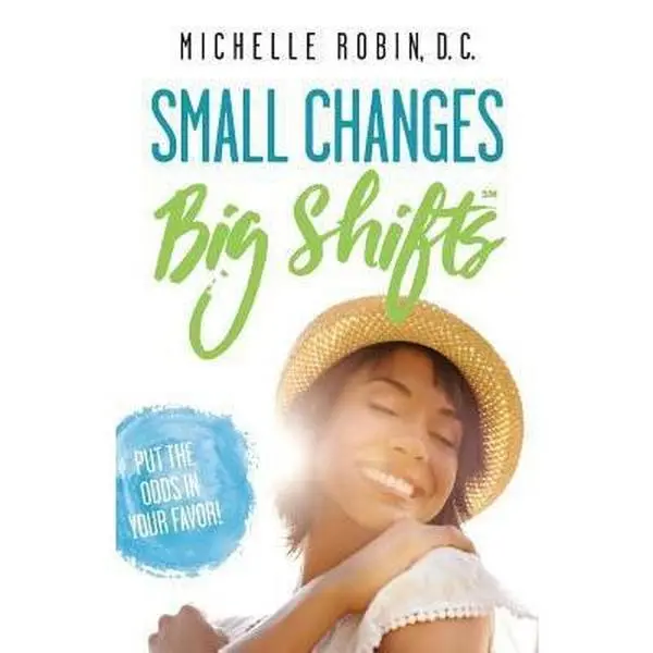 USED-Small Changes Big Shifts: Put The Odds In Your Favor! by Robin, Michelle (Paperback)