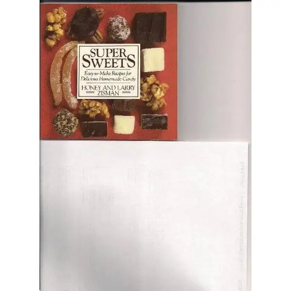 Used Softcover Book - Super Sweets: Easy-To-Make Cooking Recipes for Delicious Homemade Candy by Zismans Authored Larry & Honey Zisman, English Text (St Martin’s Press)