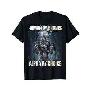 streetwear hip hop graphic tee Human By Chance Alpha By Choice Cool Funny Alpha Wolf Meme T-Shirt
