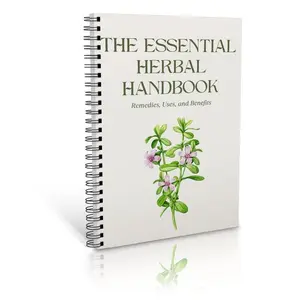 The Essential Herbal Handbook, Herbal Handbook, Essential Oils Medicinal Herbs Guide with 100 Herb Profiles and Botanical Illustrations for Natural Remedies, Uses, Holistic Health and Healing