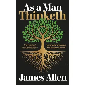 As a Man Thinketh - The  1902 Classic (includes The Mastery of Destiny) (Reader's Library Classics) - Paperback