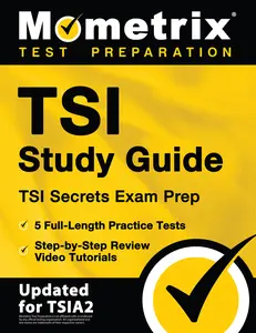 USED-Tsi Study Guide - Tsi Secrets Exam Prep, 5 Full-Length Practice Tests, Step-By-Step Review Video Tutorials: [Updated for Tsia2] by Matthew Bowling (Paperback)