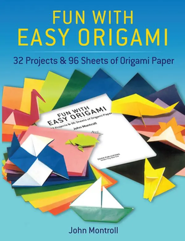 Fun with Easy Origami: 32 Projects and 96 Sheets of Origami Paper -- Dover Publications Inc, Paperback