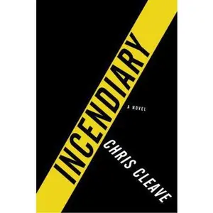 USED-Incendiary by Chris Cleave (Hardcover)