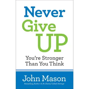 USED-Never Give Up-You're Stronger Than You Think by Mason, John (Paperback)