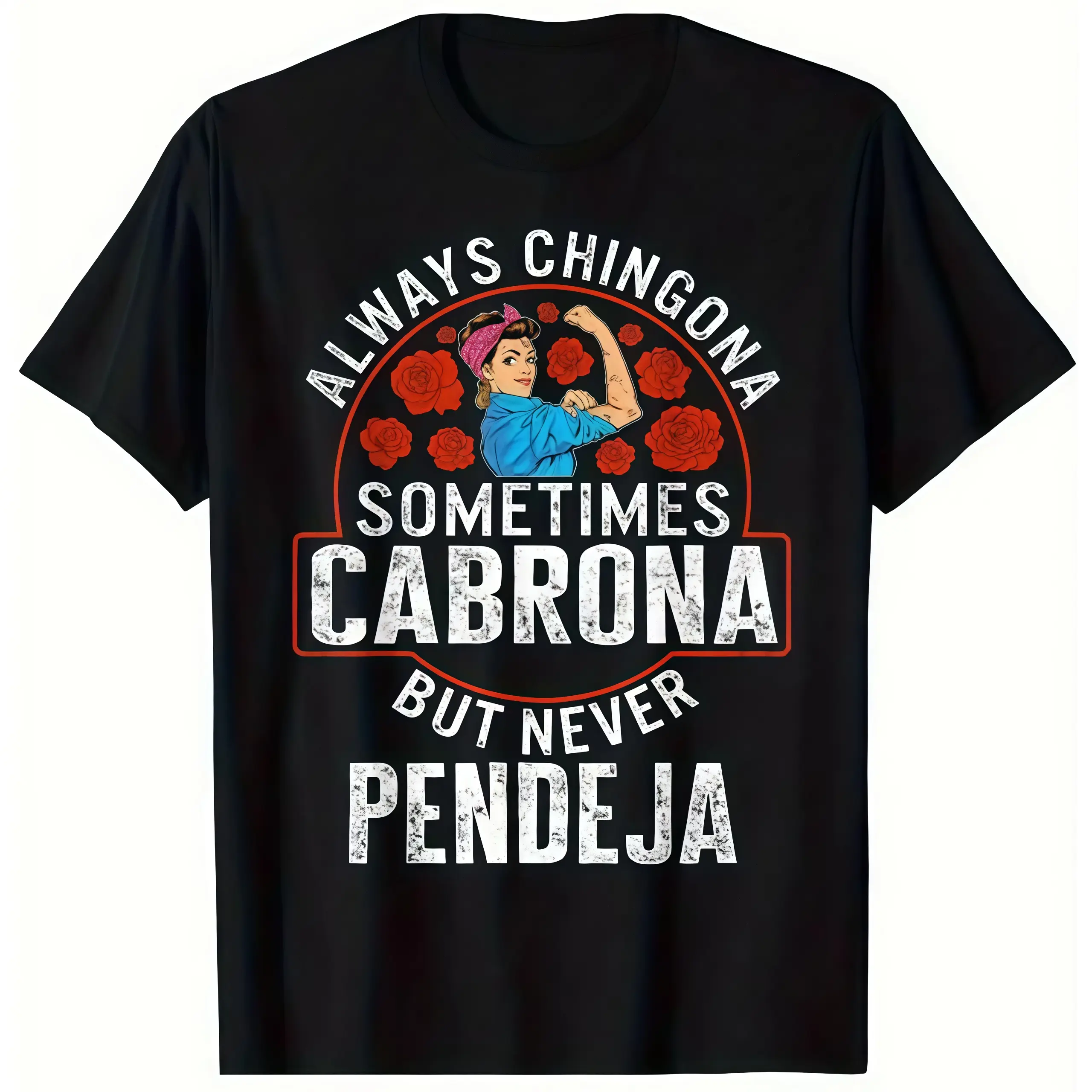 Empowering Latina T-Shirt 'Always Chingona Sometimes Cabrona But Never Pendeja' Medium Fitted Short Sleeve Crew Neck Summer Cotton Tee - Casual Crew Neck, Classic Top Womenswear Essential Graphic Piece Print Streetwear Trend Tshirt Crewneck