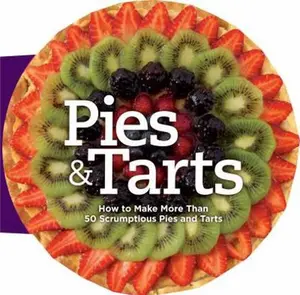 USED-Pies and Tarts: How to Make More Than 60 Scrumptious Pies and Tarts by Rachel Lane (Hardcover)