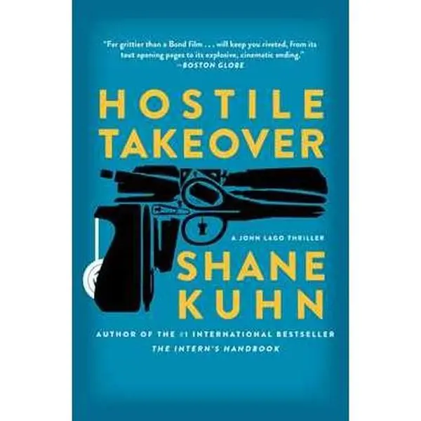 HOSTILE TAKEOVER: A JOHN LAGO THRILLER [Tradepaper]